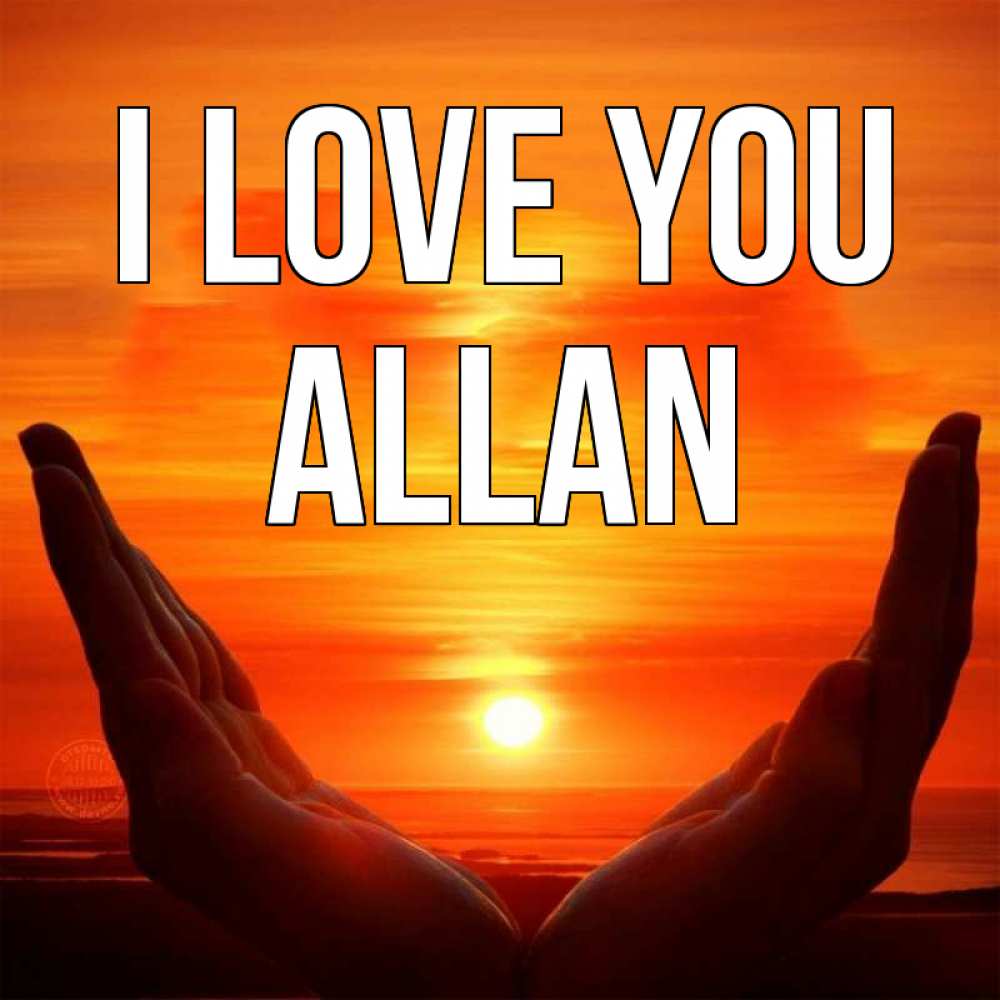 Greetings card с именем, Allan I love you в руках Greetings with text for free download 