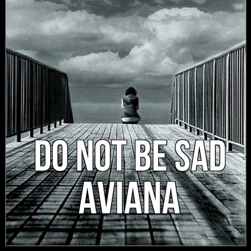 Greetings card с именем, Aviana Do not be sad облака пирс забор 1 Greetings with text for free download 