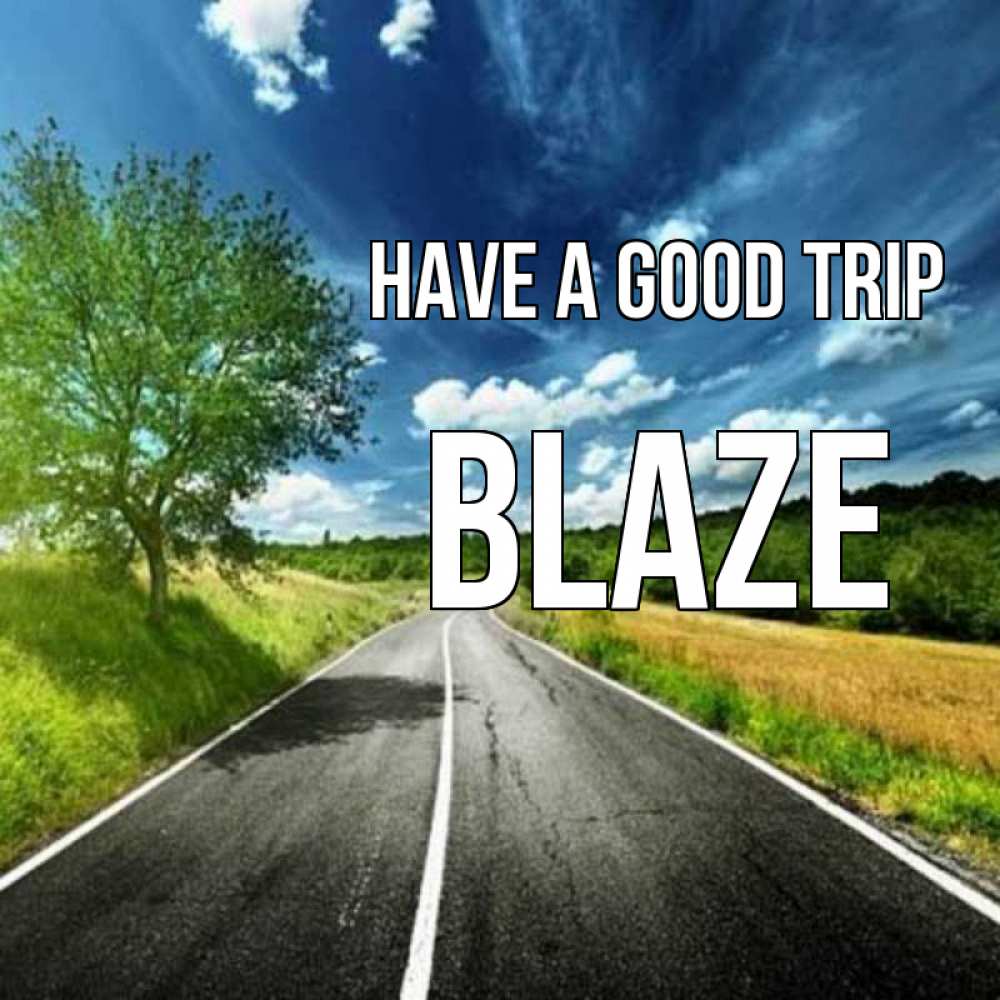 Greetings card с именем, Blaze Have a good trip яркие деревья и небо Greetings with text for free download 