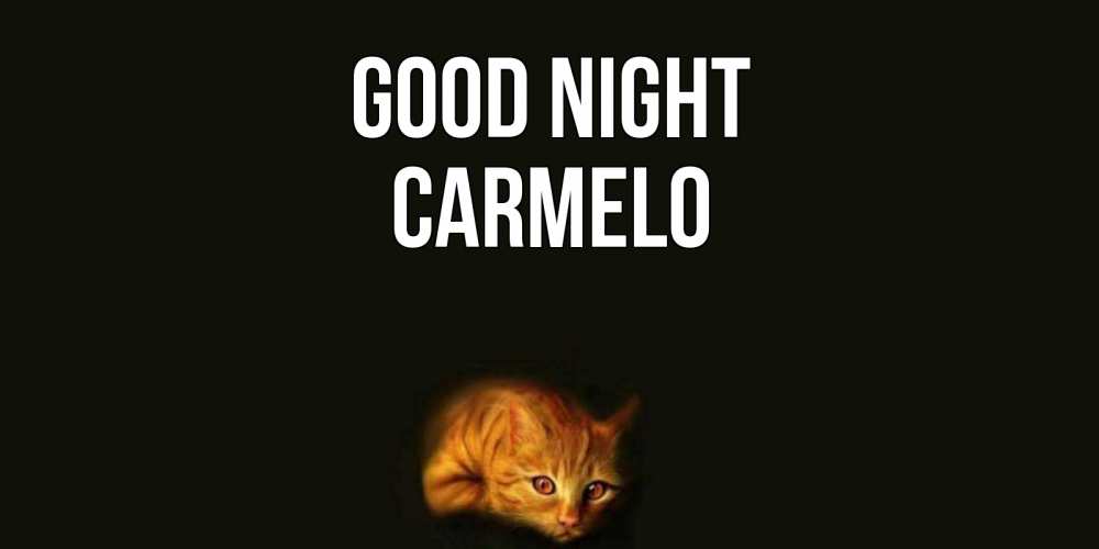Greetings card с именем, Carmelo Good night кот Greetings with text for free download 