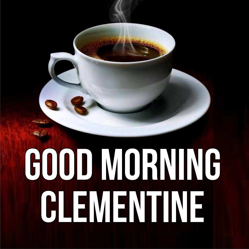 Greetings card с именем, Clementine Good morning белая посуда Greetings with text for free download 
