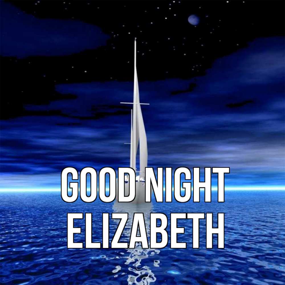 Greetings card с именем, Elizabeth Good night ночью Greetings with text for free download 