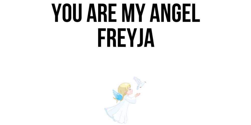 Greetings card с именем, Freyja You are my angel ангел, голубь Greetings with text for free download 