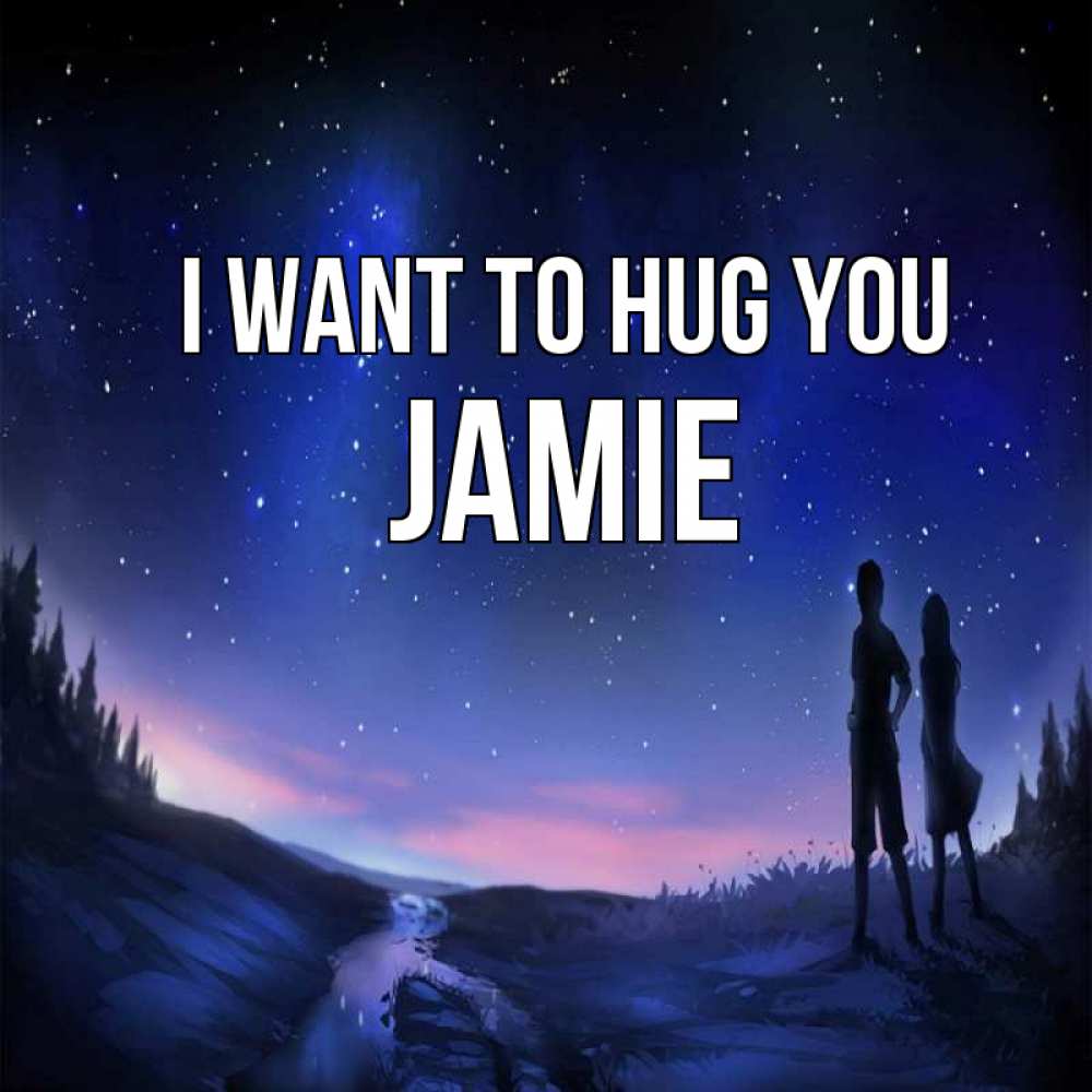 Greetings card с именем, Jamie I want to hug you абстракция 1 Greetings with text for free download 