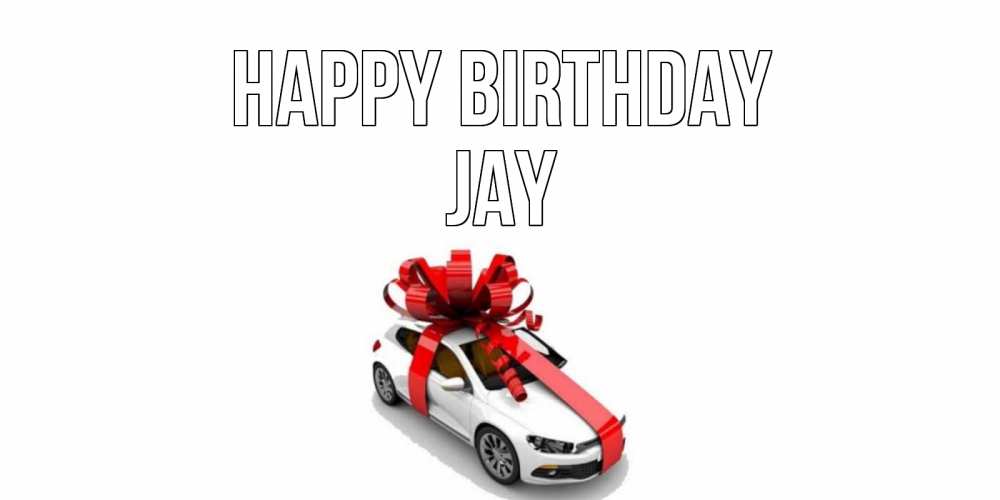 Greetings card с именем, Jay Happy Birthday машина, лента Greetings with text for free download 