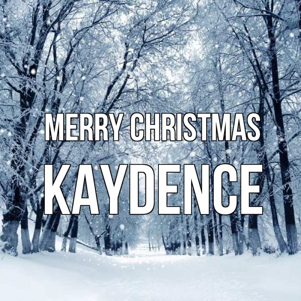 Greetings card с именем, Kaydence Merry Christmas снег, лес, парк Greetings with text for free download 