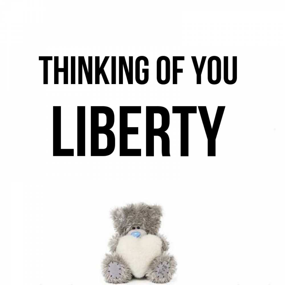 Greetings card с именем, Liberty Thinking of you тедди с сердечком для любимой Greetings with text for free download 