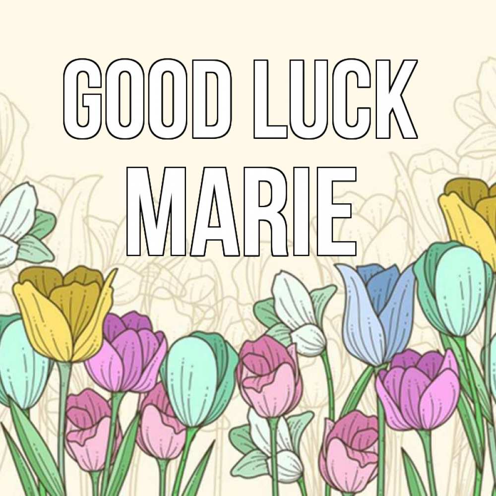 Greetings card с именем, Marie Good luck тюльпаны Greetings with text for free download 