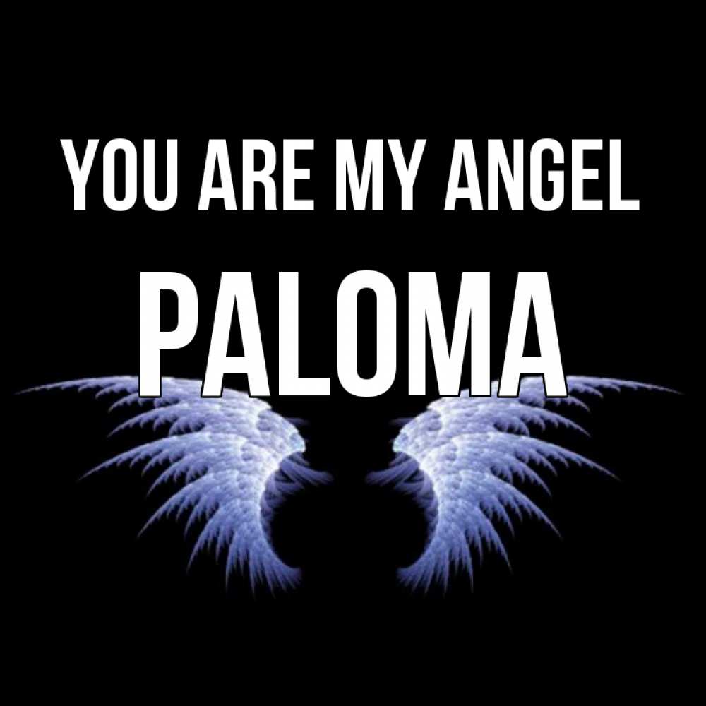 Greetings card с именем, Paloma You are my angel ангельские крылья на черном фоне Greetings with text for free download 