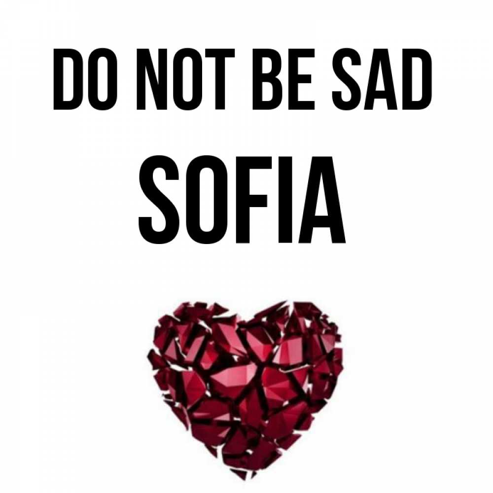 Greetings card с именем, Sofia Do not be sad рубиновое сердечко Greetings with text for free download 