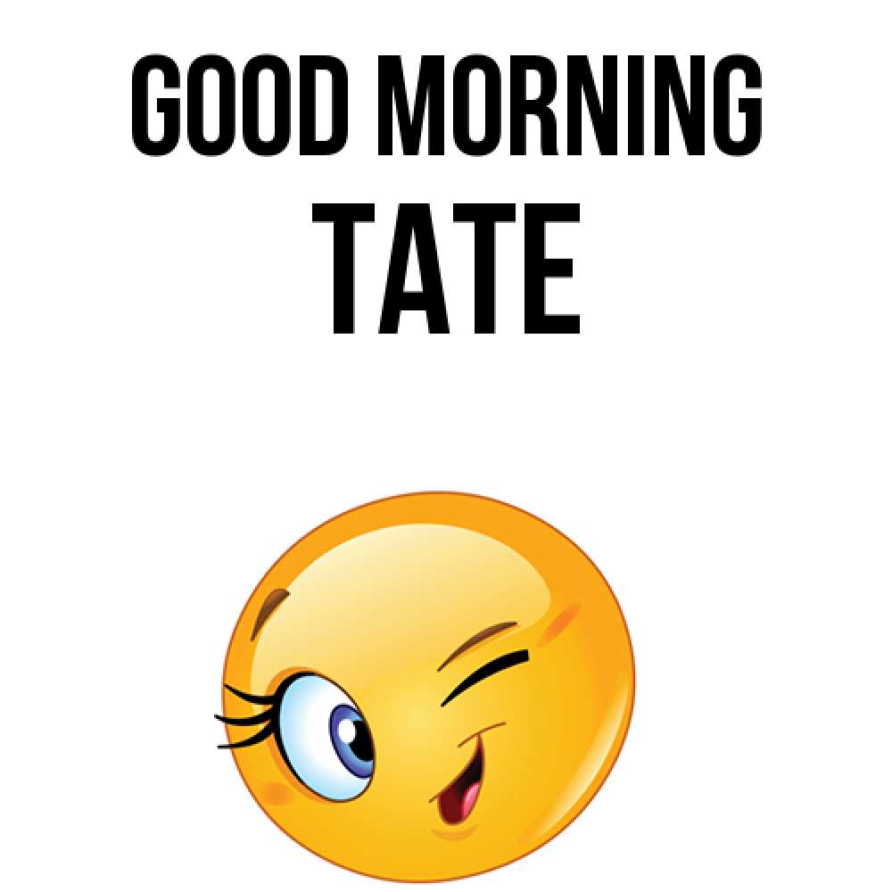 Greetings card с именем, Tate Good morning хорошее настроение Greetings with text for free download 