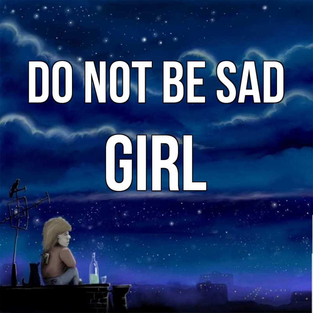 Greetings card с именем, girl Do not be sad город с крыши Greetings with text for free download 