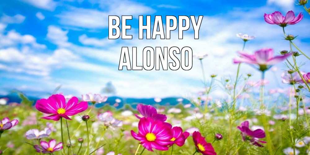 Greetings card с именем, Alonso Be happy поле цветов Greetings with text for free download 