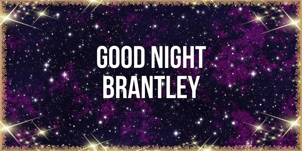 Greetings card с именем, Brantley Good night хорошего сна Greetings with text for free download 