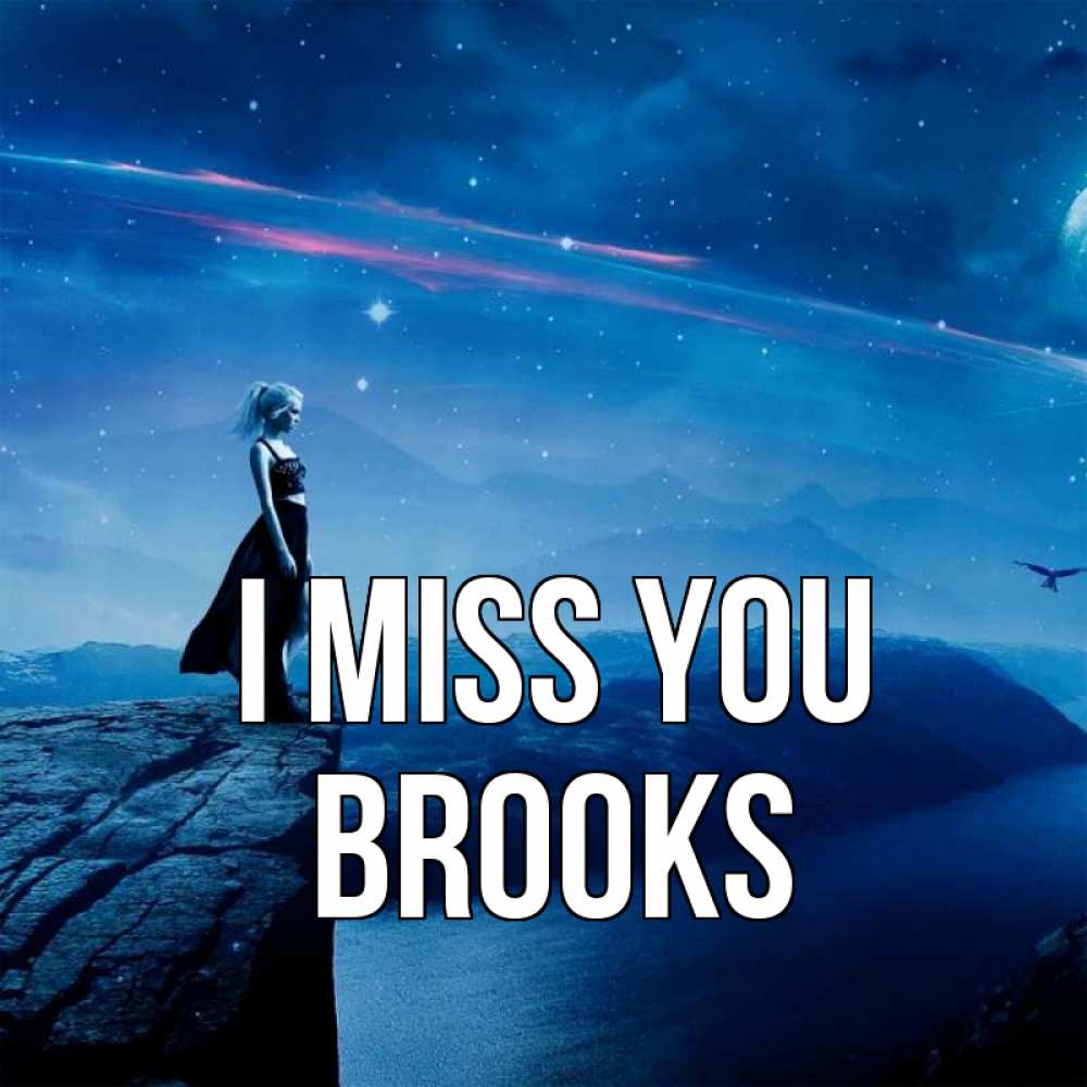 Greetings card с именем, Brooks I miss you одна Greetings with text for free download 
