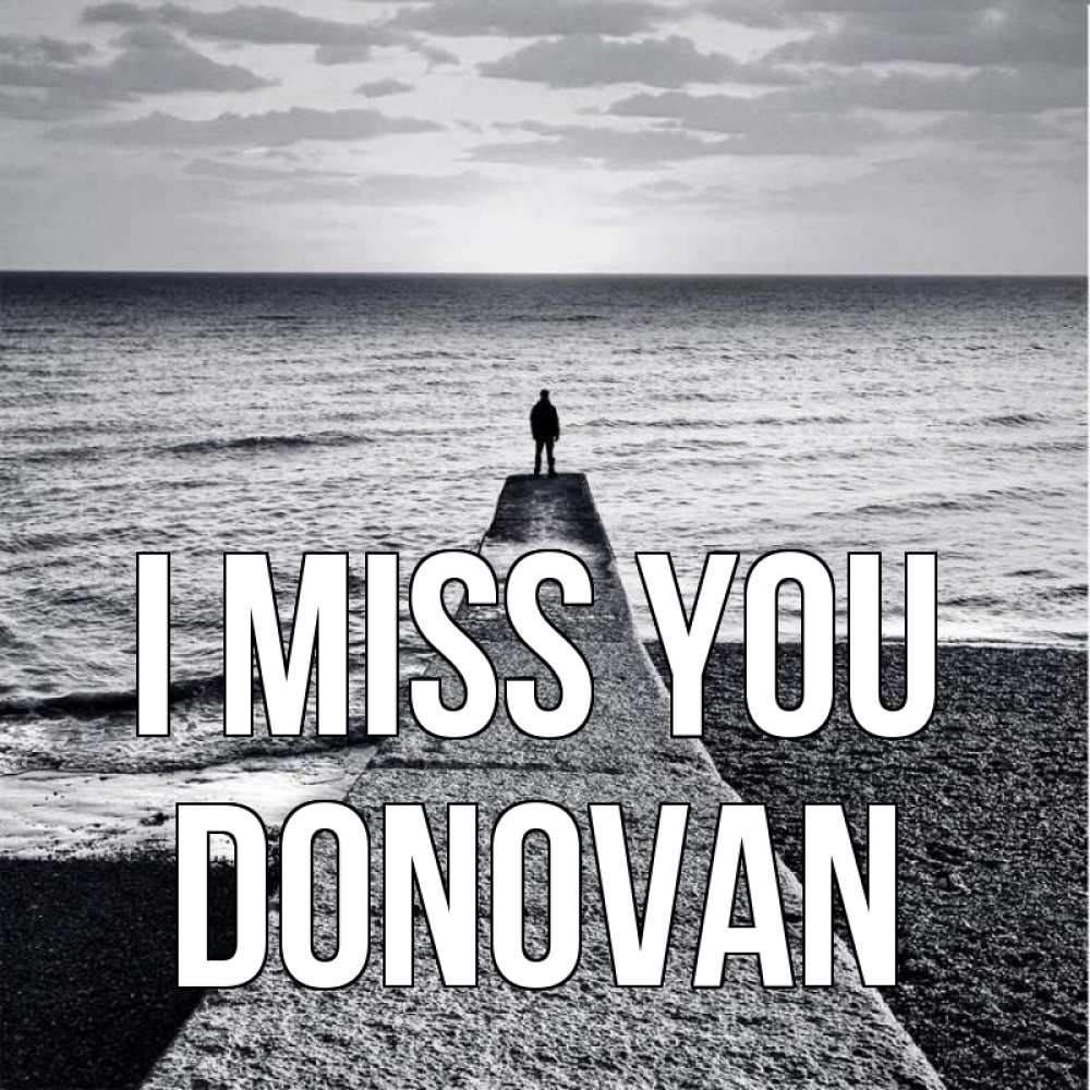 Greetings card с именем, Donovan I miss you скучашки Greetings with text for free download 