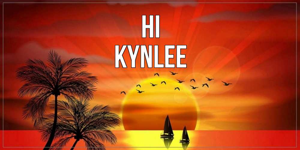 Greetings card с именем, Kynlee Hi привет Greetings with text for free download 