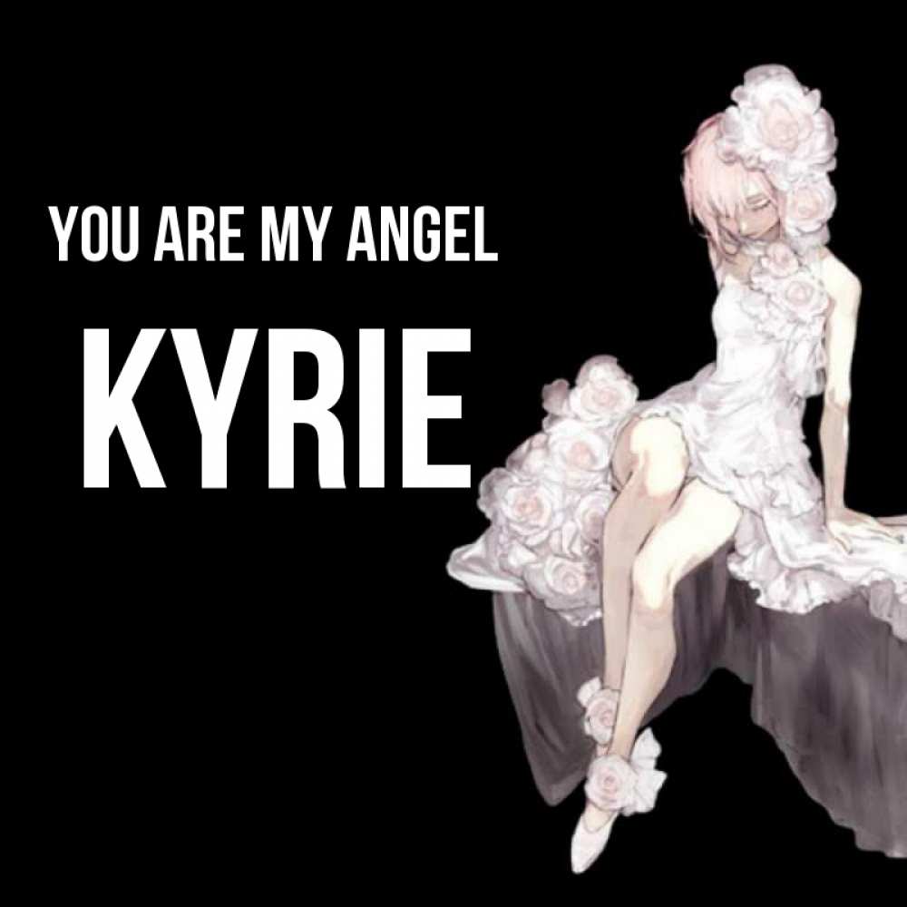 Greetings card с именем, Kyrie You are my angel девушка в стиле аниме как ангел Greetings with text for free download 