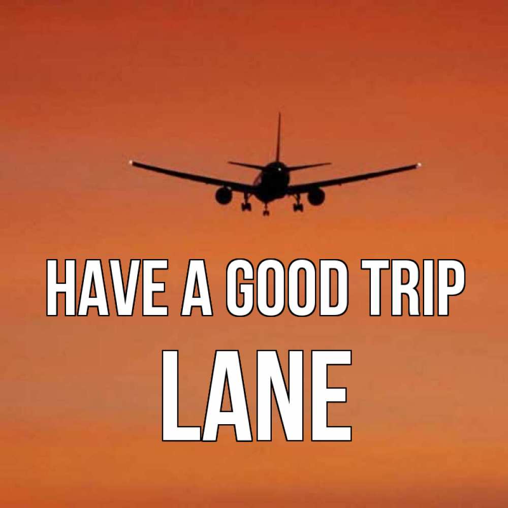 Greetings card с именем, Lane Have a good trip силуэт самолета Greetings with text for free download 