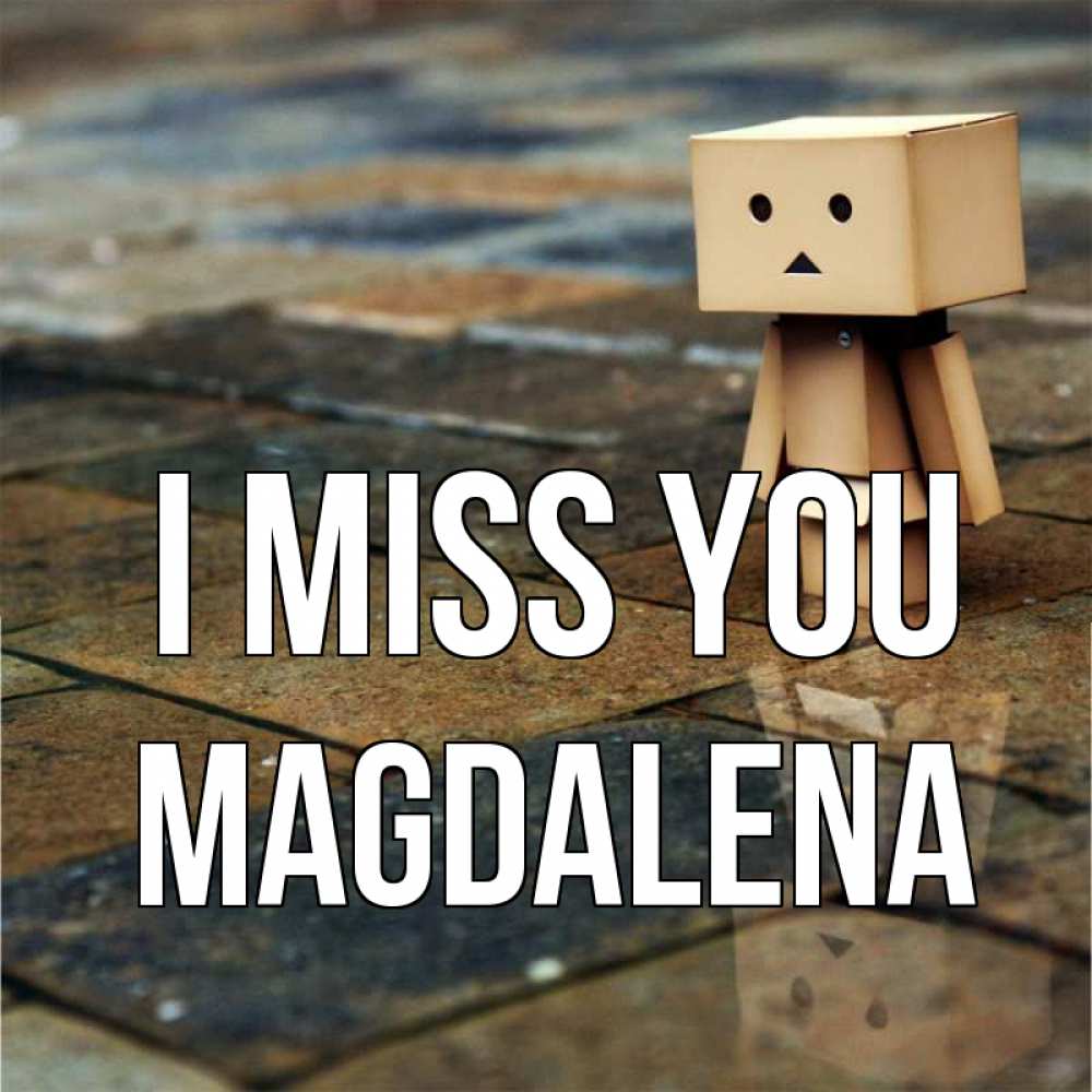 Greetings card с именем, Magdalena I miss you куколка из картона в стиле майнкрафт Greetings with text for free download 