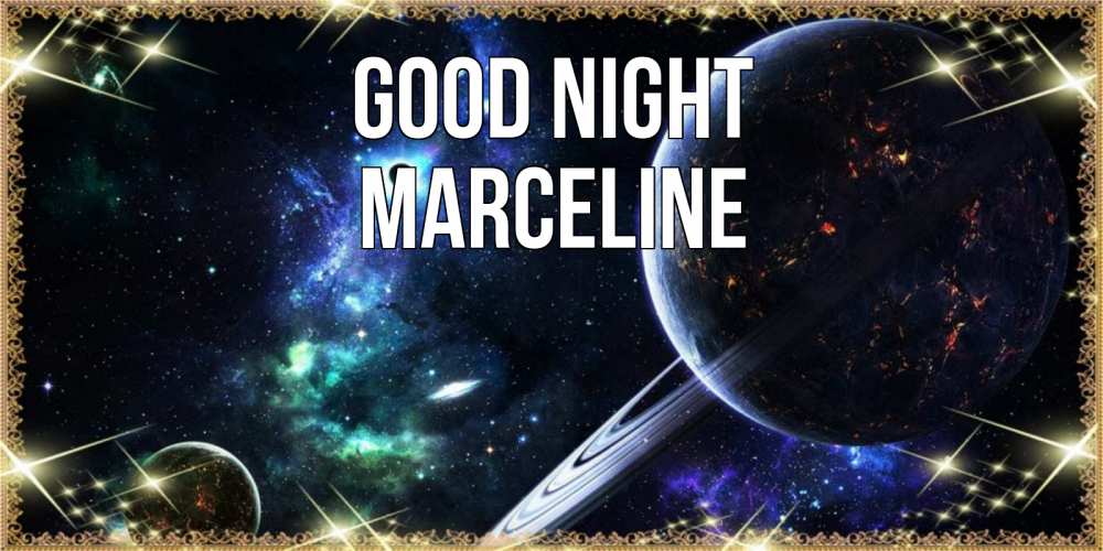 Greetings card с именем, Marceline Good night сладких снов и спокойной ночи Greetings with text for free download 