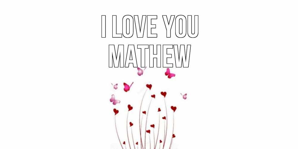 Greetings card с именем, Mathew I love you бабо Greetings with text for free download 
