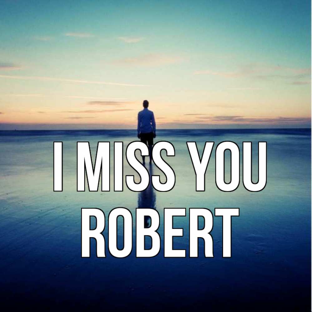 Greetings card с именем, Robert I miss you зима Greetings with text for free download 