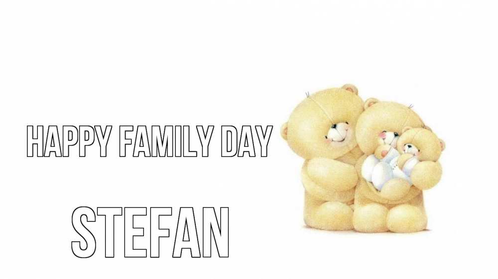 Greetings card с именем, Stefan happy family day с днем семьи Greetings with text for free download 