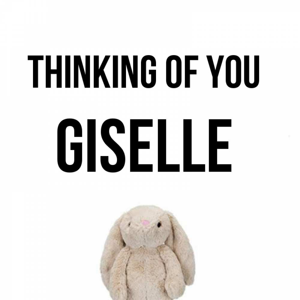 Greetings card с именем, Giselle Thinking of you открытки с текстами и подписями Greetings with text for free download 