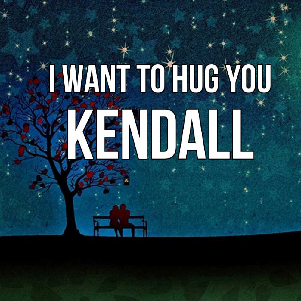 Greetings card с именем, Kendall I want to hug you много звезд Greetings with text for free download 