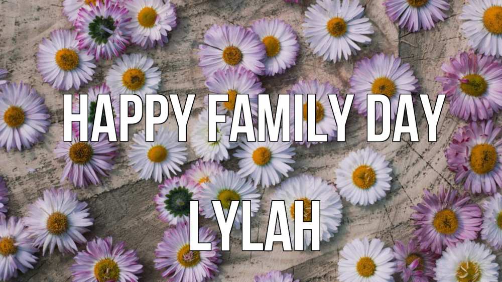 Greetings card с именем, Lylah happy family day с днем семьи Greetings with text for free download 