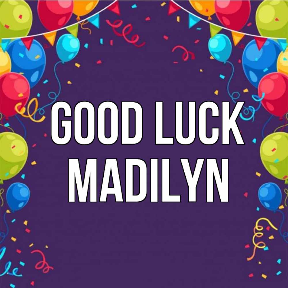 Greetings card с именем, Madilyn Good luck шары Greetings with text for free download 