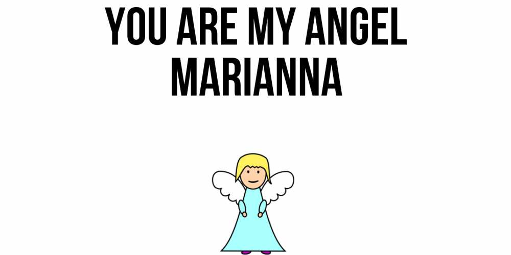 Greetings card с именем, Marianna You are my angel ангел Greetings with text for free download 