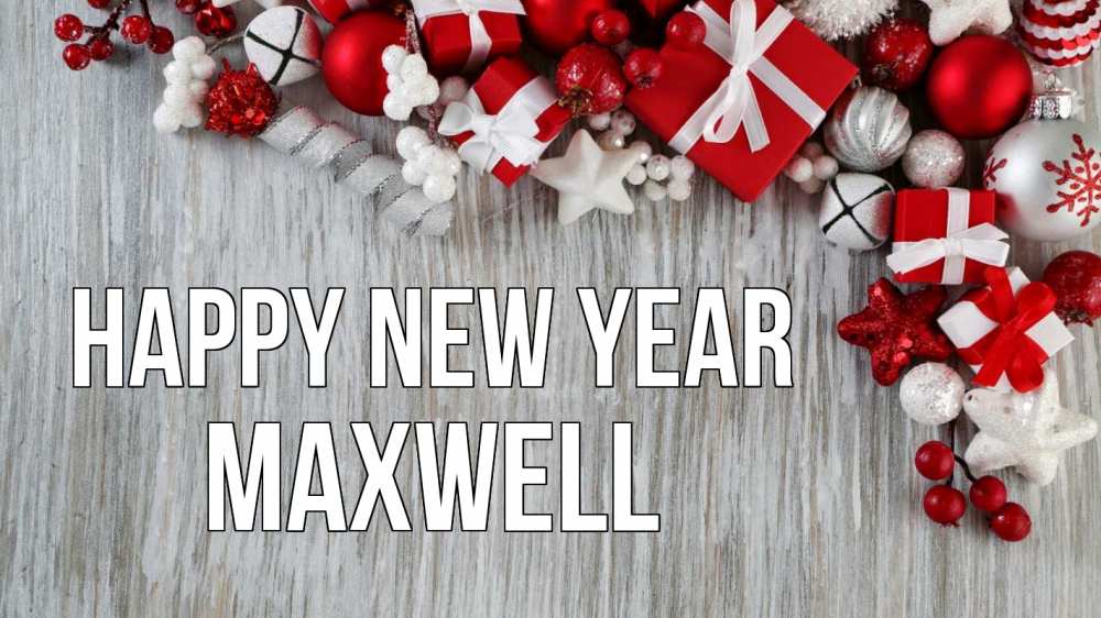 Greetings card с именем, Maxwell Happy New Year новый год коробки Greetings with text for free download 