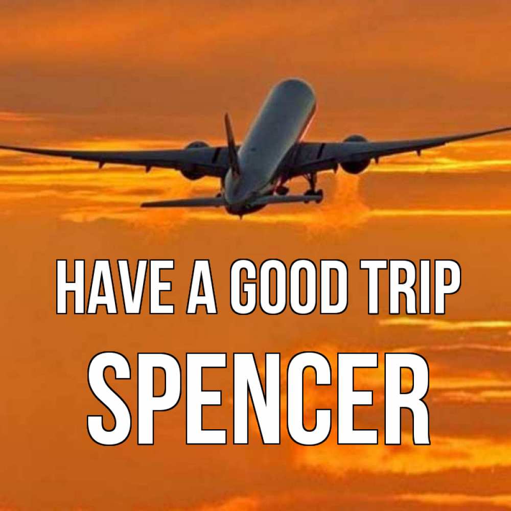 Greetings card с именем, Spencer Have a good trip оранжевое небо Greetings with text for free download 