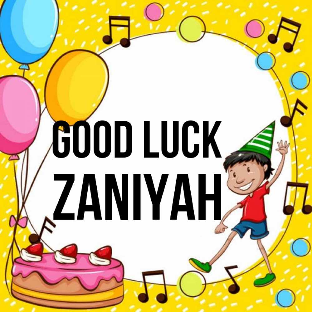 Greetings card с именем, Zaniyah Good luck открытка 1 Greetings with text for free download 