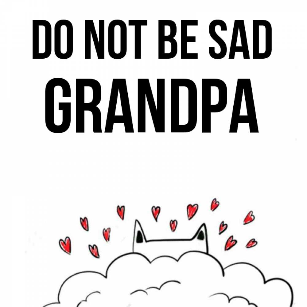 Greetings card с именем, grandpa Do not be sad облако и ушки котика с сердечками Greetings with text for free download 