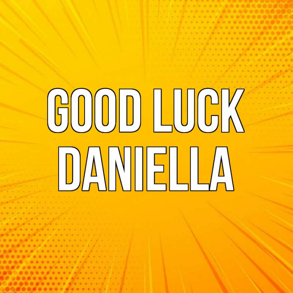 Greetings card с именем, Daniella Good luck фон Greetings with text for free download 