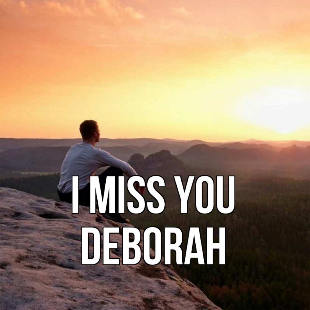 Greetings card с именем, Deborah I miss you открытка про скучашки 1 Greetings with text for free download 