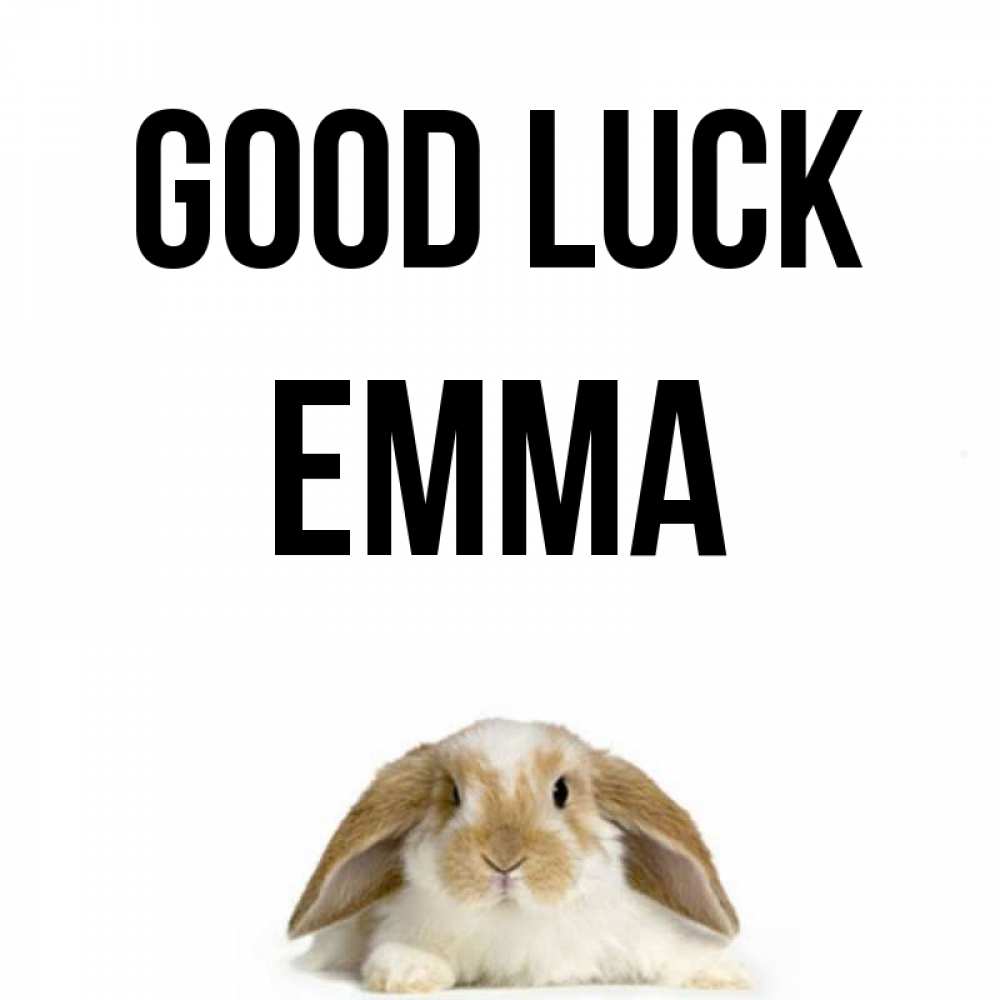 Greetings card с именем, Emma Good luck открытки с произвольным текстом который можно вставить в открытку и создать ее самостоятельно бесплатно онлайн Greetings with text for free download 