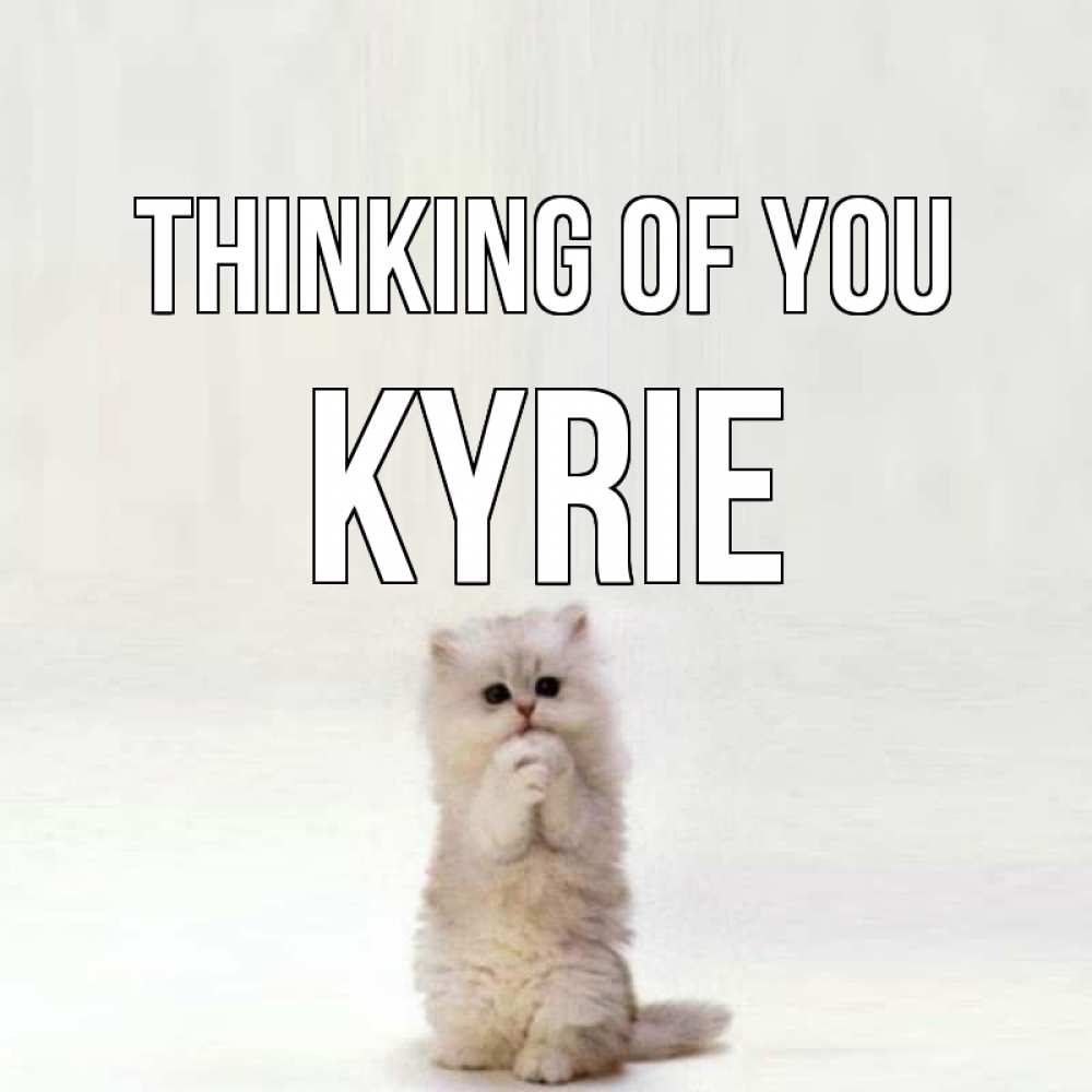 Greetings card с именем, Kyrie Thinking of you кот стоит на задних лапах Greetings with text for free download 
