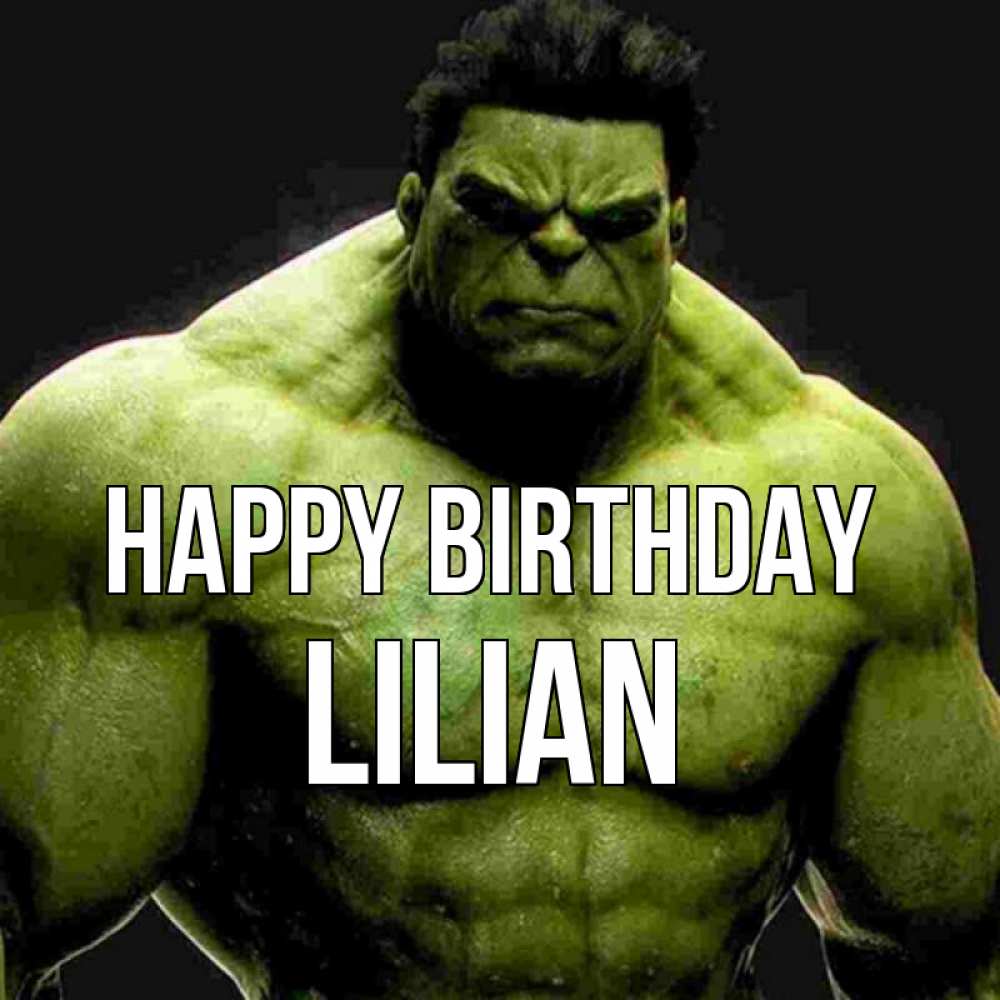 Greetings card с именем, Lilian Happy Birthday зеленый супергерой марвел Greetings with text for free download 