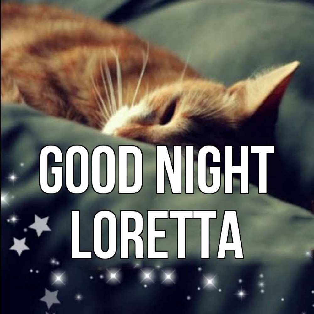 Greetings card с именем, Loretta Good night кроватка Greetings with text for free download 