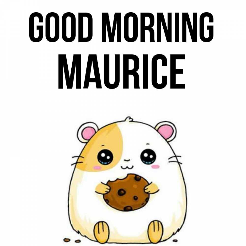 Greetings card с именем, Maurice Good morning есть печеньку. Утречко Greetings with text for free download 