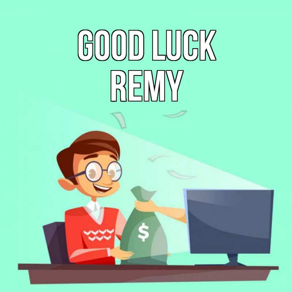 Greetings card с именем, Remy Good luck мешок денег из монитора Greetings with text for free download 