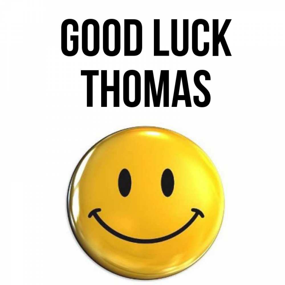 Greetings card с именем, Thomas Good luck для поднятия настроения открытки на каждый день Greetings with text for free download 