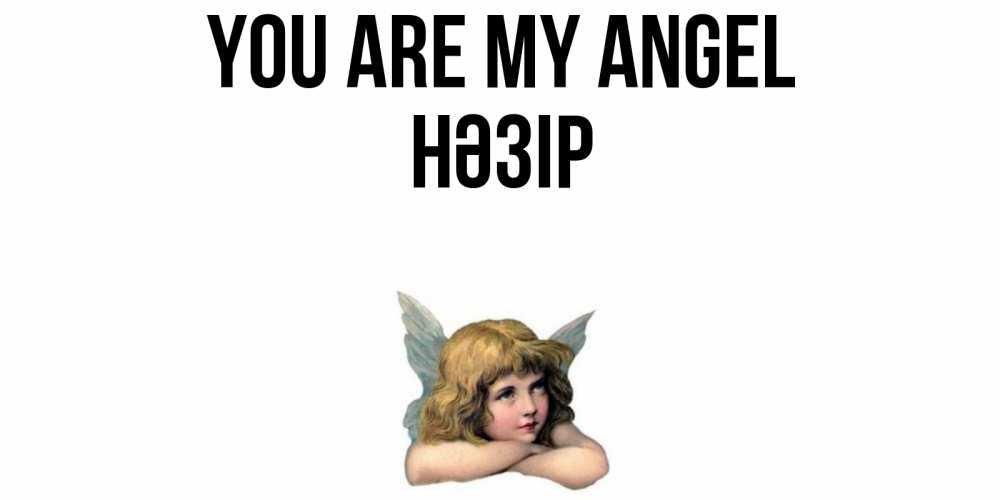 Greetings card с именем, НӘЗІР You are my angel ангел Greetings with text for free download 