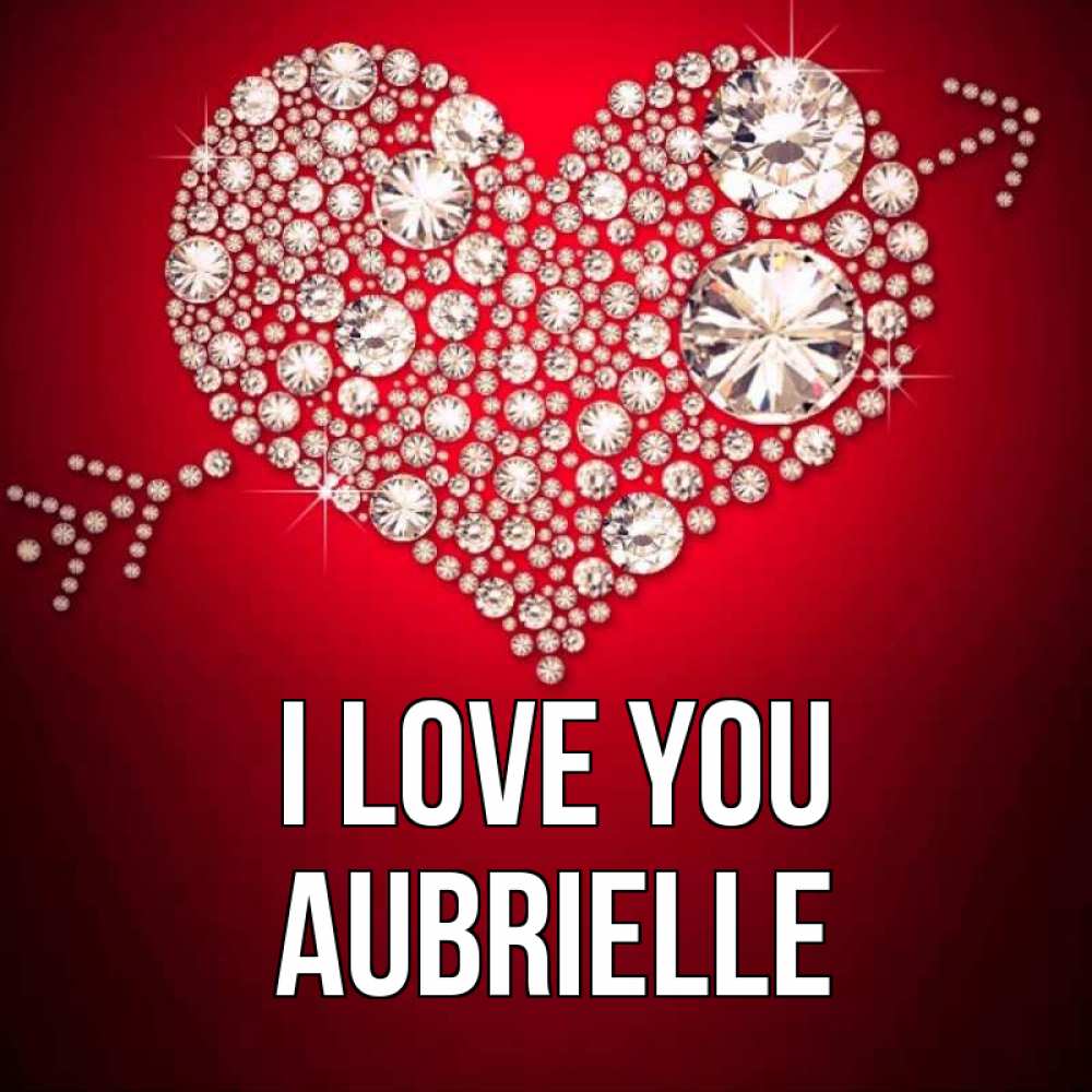 Greetings card с именем, Aubrielle I love you стрела купидона Greetings with text for free download 