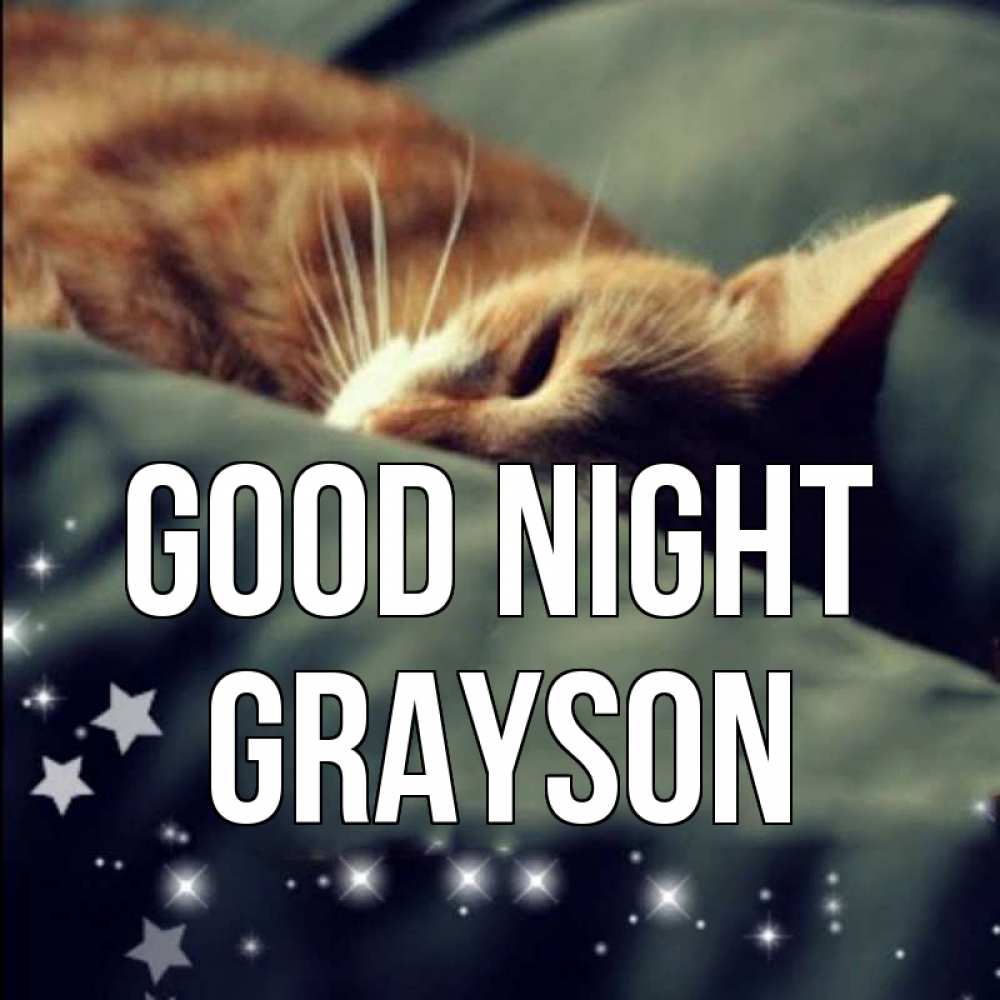 Greetings card с именем, Grayson Good night кроватка Greetings with text for free download 