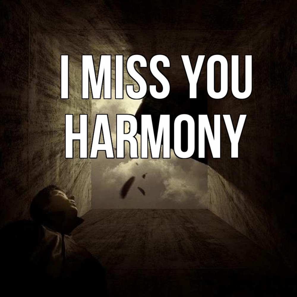 Greetings card с именем, Harmony I miss you тут Greetings with text for free download 